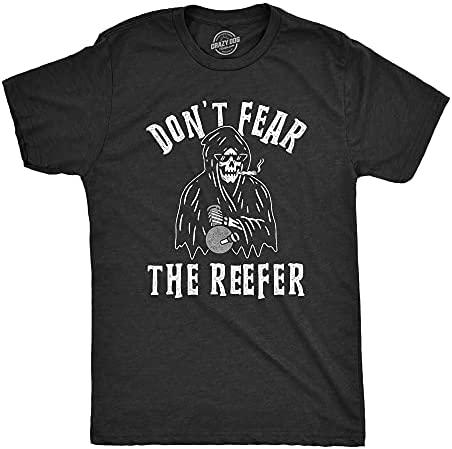 Crazy Dog Tshirts Mens Don't Fear The Reefer Tshirt Funny Grim Reaper 420 Halloween Sarcastic Weed