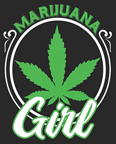 Marijuana Girl: Marijuana Girl Composition Notebook Back to School 7.5 x 9.25 Inches 100 College Ruled Pages Journal Diary